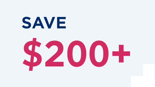 Save $200+ 