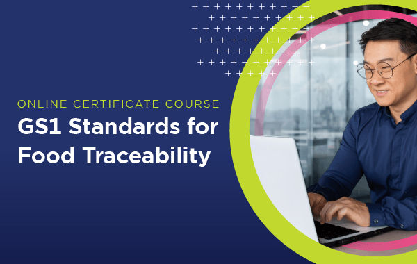 Spotlight: GS1 Standards for Food Traceability